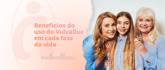 You are currently viewing Benefícios do uso de Vulvallux em cada fase da vida