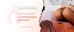 Read more about the article Como é feita a fisioterapia pélvica?
