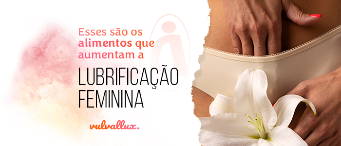 You are currently viewing Esses são os alimentos que aumentam a lubrificação feminina